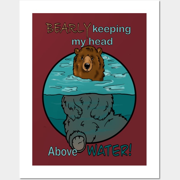 Bearly keeping my head above Water (Bear Pun) Wall Art by Tricera Tops